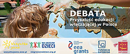 Debata - przyszłość edukacji włączającej w Polsce